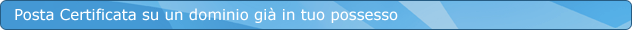 Posta Certificata su un dominio gi� in tuo possesso